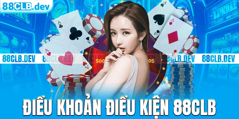 Điều khoản điều kiện 88clb